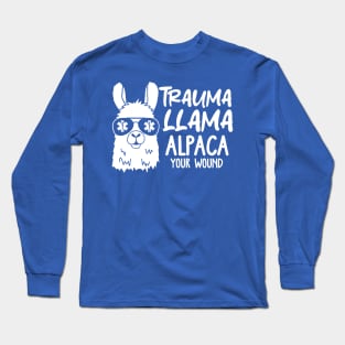 Trauma Llama Alpaca Your Wound Long Sleeve T-Shirt